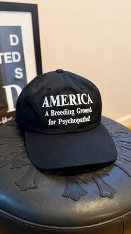 ICONIC ULTIMATE GRAIL HAT 2020 NATIONAL BAIL FUND "AMERICA: A BREEDING GROUND FOR PSYCHOPATHS?" CAP IN EGYPTIAN COTTON TWILL