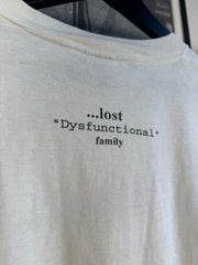 90'S ERD VIBE "LOST DYSFUNCTIONAL FAMILY" SHIRT